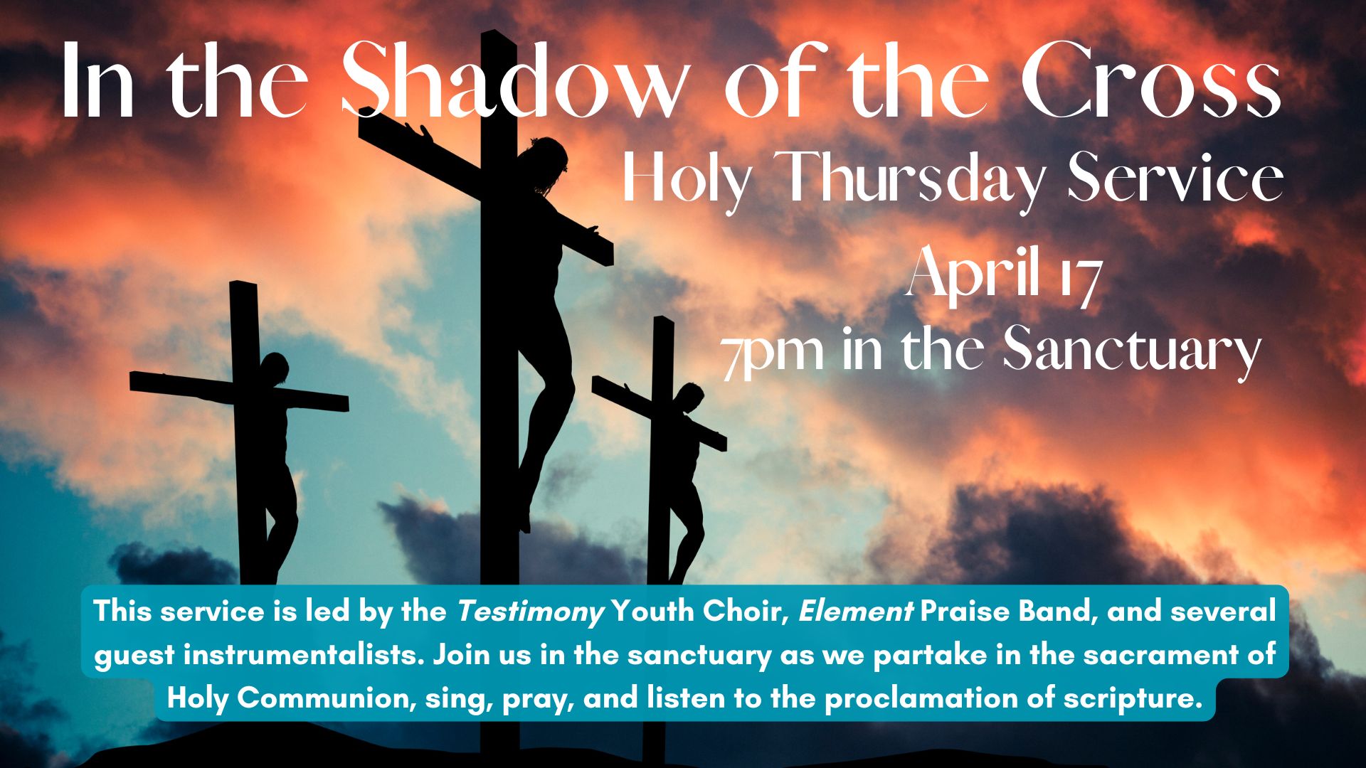 In the Shadow of the Cross Holy Thursday Service